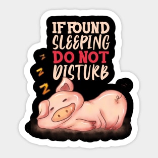 If Found Sleeping Do Not Disturb Cute Pink Pig Sticker